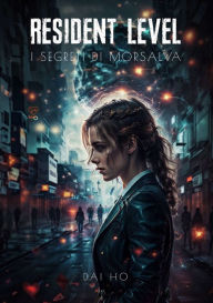 Title: Resident Level: I Segreti di Morsalva, Author: Dai Ho