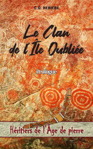 Title: Le Clan de l'Île Oubliée: Prologue, Author: Cristina Rebiere