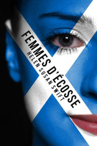 Title: Femmes d'Écosse, Author: Helen Susan Swift
