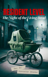 Title: Resident Level: The Night of the Living Dead, Author: Dai Ho