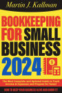 Bookkeeping for Small Business: The Most Complete and Updated Guide with Tips and Tricks to Track Income & Expenses and Prepare for Taxes