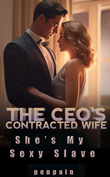The CEO's Contracted Wife: She's My Sexy Slave