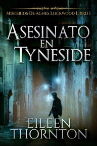 Title: Asesinato en Tyneside, Author: Eileen Thornton