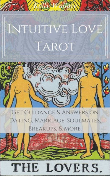 Intuitive Love Tarot: Get Guidance & Answers on Dating, Marriage, Soulmates, Breakups, & More.