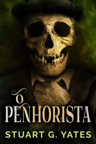 Title: O Penhorista, Author: Stuart G. Yates