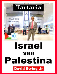 Title: Tartaria - Israel sau Palestina, Author: David Ewing Jr