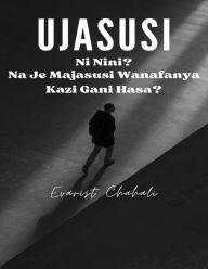 Title: Ujasusi Ni Nini? Na Je Majasusi Wanafanya Kazi Gani Hasa?, Author: Evarist Chahali