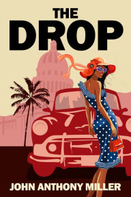 Title: The Drop, Author: John Anthony Miller