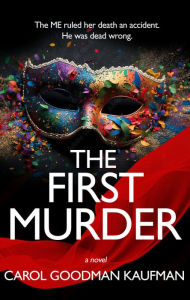 Title: The First Murder, Author: Carol Goodman Kaufman