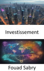 Investissement: Maîtriser l'investissement, votre guide de la réussite financière