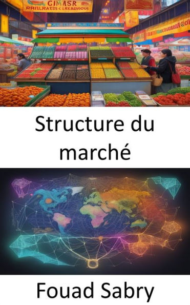Structure du marché: Danser à travers la structure du marché et dévoiler les secrets du commerce