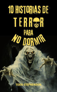 Title: 10 Historias De Terror Para No Dormir, Author: Todd Stephenson