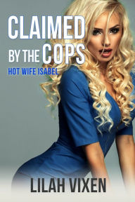 Title: Claimed by the Cops, Author: Lilah Vixen