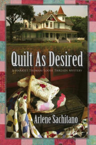 Title: Quilt as Desired, Author: Arlene Sachitano