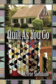 Title: Quilt as You Go, Author: Arlene Sachitano