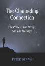 The Channeling Connection, the Process, the Beings and the Messages (Pathways to Higher Consciousness, #4)
