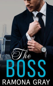 Title: The Boss, Author: Ramona Gray