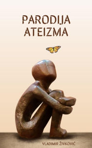 Title: Parodija ateizma, Author: Vladimir Zivkovic
