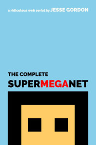 Title: The Complete SuperMegaNet, Author: Jesse Gordon