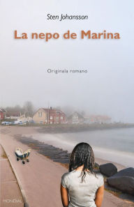 Title: La nepo de Marina (Originala romano en Esperanto), Author: Sten Johansson