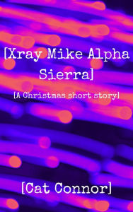 Title: [Xray Mike Alpha Sierra], Author: Cat Connor