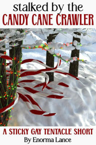 Title: Stalked by the Candy Cane Crawler, Author: Enorma Lance