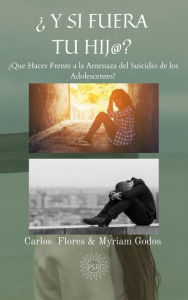 Title: ¿Qué Hacer Frente a la Amenaza del Suicidio de los Adolescentes?, Author: Carlos Flores