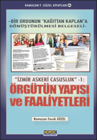 Title: Izmir Askeri Casusluk 1: Orgutun Yapisi ve Faaliyetleri, Author: Ramazan F. Güzel