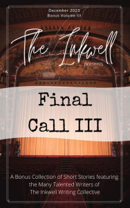 Title: The Inkwell presents: Final Call III, Author: The Inkwell