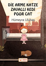Title: Die Arme Katze / Zavalli Kedi / Poor Cat, Author: Hümeyra Ulubas