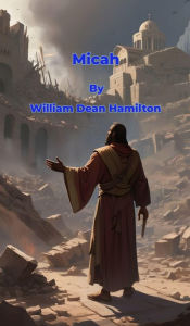 Title: Micah, Author: William Dean Hamilton