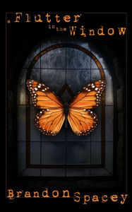 Title: A Flutter in the Window, Author: Brandon Spacey