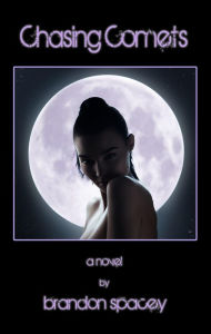 Title: Chasing Comets, Author: Brandon Spacey