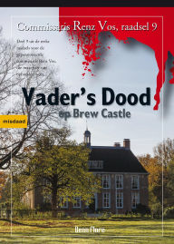 Title: Vaders Dood - Commissaris Renz Vos, misdaad 9 - Nederlands (Commissaris Renz Vos - politie & detective, #9), Author: Benn Flore