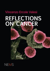 Title: Reflections on Cancer, Author: Vincenzo Ercole Valesi