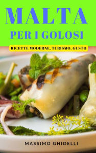 Title: Malta per i golosi, Author: Massimo Ghidelli