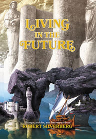 Title: Living in the Future, Author: Robert Silverberg
