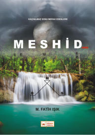 Title: Meshid, Author: M. Fatih Isik