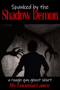 Title: Spanked by the Shadow Demon, Author: Enorma Lance