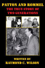 Patton and Rommel: The True Story of Two Generations (The Life and Death of George Smith Patton Jr., #5)