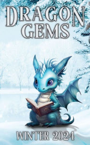 Title: Dragon Gems (Winter 2024), Author: Water Dragon Publishing