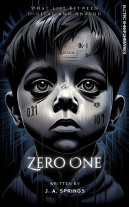 Title: Zero One (elctrcsheepdrmwrks (Electric Sheep Dreamworks), #3), Author: J. A. Springs