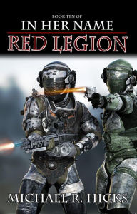 Title: Red Legion (In Her Name, Book 10), Author: Michael R. Hicks