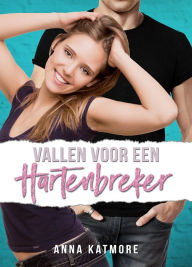 Title: Vallen voor een Hartenbreker, Author: Anna Katmore