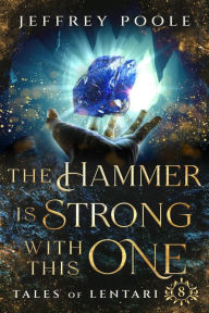 Title: The Hammer is Strong With This One, Author: Jeffrey Poole