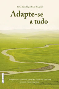 Title: Adapte-se A Tudo, Author: Dada Bhagwan