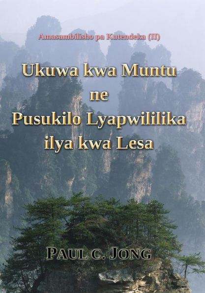 Amasambilisho pa Kutendeka (II) - Ukuwa kwa Muntu ne Pusukilo Lyapwililika ilya kwa Lesa
