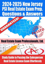 Title: 2024-2025 New Jersey PSI Real Estate Exam Prep Questions & Answers: Study Guide to Passing the Salesperson Real Estate License Exam Effortlessly, Author: Real Estate Exam Professionals Ltd.