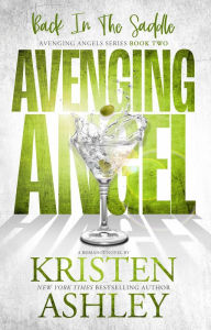 Title: Avenging Angels: Back in the Saddle, Author: Kristen Ashley