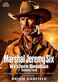 Title: Marshal Jeremy Six Western Omnibus Volume Two, Author: Brian Garfield